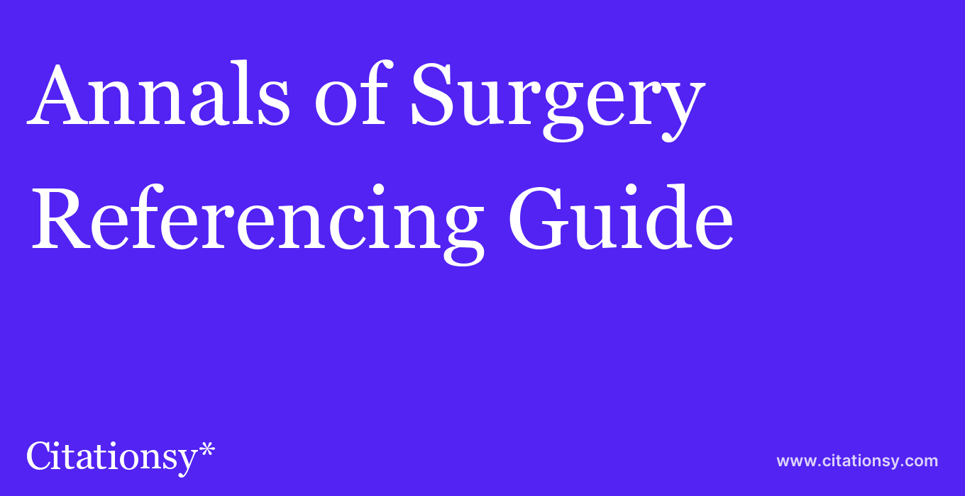 cite Annals of Surgery  — Referencing Guide